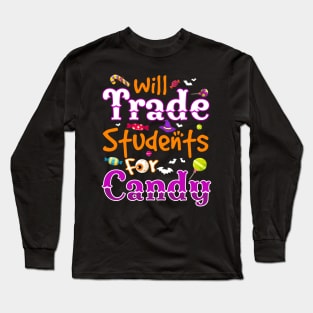 Will Trade Students For Candy Funny Teacher Halloween Long Sleeve T-Shirt